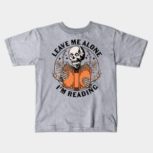 Leave Me Alone I'm Reading - Skeleton Reading Book Bookish Kids T-Shirt